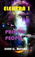 Cover: Printed People (Elektra, #1) - Dean C. Moore