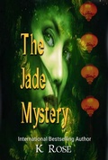Cover: Jade Mystery (Anthology of Strange Stories 9 book Collection: Historical fiction with Paranormal and SciFi Flare) - K. ROSE