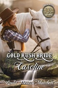Cover: Gold Rush Bride Caroline (Gold Rush Brides, #2) - Linda Shenton Matchett