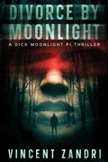Cover: Divorce by Moonlight - Vincent Zandri
