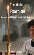 Cover: The Modern Exorcism Demons, Rituals and Evil Spirits - Rene Schilling