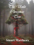 Cover: The Unlit Christmas Tree - STUART MATTHEWS