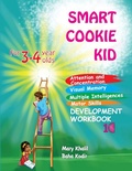 Cover: Smart Cookie Kid For 3-4 Year Olds Attention and Concentration Visual Memory Multiple Intelligences Motor Skills Book 1C - IngramSpark
