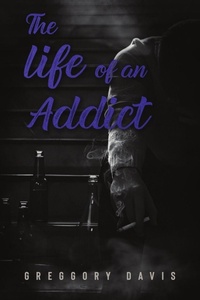 Enlarge image Cover: The Life of an Addict - Premium Book Publishers