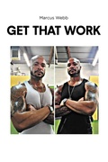 Cover: GET THAT WORK - Newman Springs Publishing, Inc.