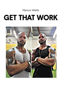 Enlarge image Cover: GET THAT WORK - Newman Springs Publishing, Inc.