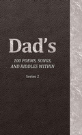 Cover: Dad's 100 Poems, Songs, and Riddles Within - Family Needs Fund