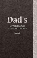 Cover: Dad's 100 Poems, Songs, and Riddles Within - Family Needs Fund