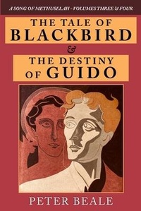 Enlarge image Cover: The Tale of Blackbird & the Destiny of Guido - Peter Beale