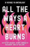 Cover: All the Ways a Heart Burns - DISCOVER NEW ART LLC