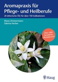Bild: Aromapraxis f&uuml;r Pflege- und Heilberufe - Karl F. Haug