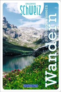 Abbildung von: Kümmerly+Frey Erlebnis Schweiz Wandern zu Berggewässern - Wanderführer - Hallwag Kümmerly+Frey