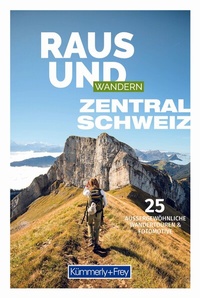 Abbildung von: Kümmerly+Frey Raus und Wandern Zentralschweiz - Wanderführer - Hallwag Kümmerly+Frey