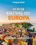 Abbildung von: LONELY PLANET Bildband Die besten Kurztrips durch Europa - Lonely Planet Deutschland ein Imprint von MAIRDUMONT