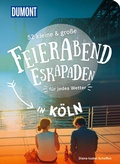 Abbildung von: 52 kleine & große Feierabend-Eskapaden in Köln - DuMont Reiseverlag