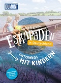 Cover: 52 kleine & gro&szlig;e Eskapaden in Deutschland - Unterwegs mit Kindern - DuMont Reiseverlag