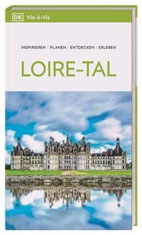 Abbildung von: Vis-à-Vis Reiseführer Loire-Tal - Dorling Kindersley Reiseführer