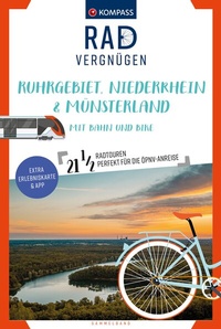 Abbildung von: KOMPASS Radvergnügen Ruhrgebiet, Niederrhein & Münsterland mit Bahn und Bike - KOMPASS-Karten