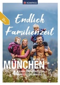 Cover: KOMPASS Endlich Familienzeit - in und um M&uuml;nchen - KOMPASS-Karten