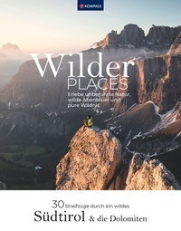 Abbildung von: Wilder Places - 30 Streifzüge durch ein wildes Südtirol & Dolomiten - KOMPASS-Karten