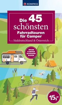 Abbildung von: Die 45 schönsten Fahrradtouren für Camper Süddeutschland & Österreich - KOMPASS-Karten