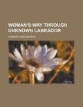 Cover: Woman's Way Through Unknown Labrador - Rarebooksclub.com