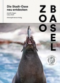 Cover: Zoo Basel - Christoph Merian Verlag