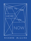 Cover: Richard McGuire - Then and There, Here and Now - Christoph Merian Verlag