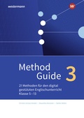 Cover: Method Guide 3: 21 Methoden f&uuml;r den digital gest&uuml;tzten Englischunterricht - Klassen 5 - 13 - Westermann Schulbuchverlag