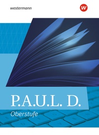 Abbildung von: P.A.U.L. D. - Persönliches Arbeits- und Lesebuch Deutsch - Allgemeine Ausgabe für die Oberstufe - Westermann Schulbuchverlag