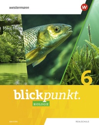 Abbildung von: Blickpunkt Biologie - Ausgabe 2022 für Realschulen in Bayern - Westermann Schulbuchverlag