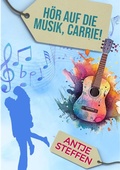 Cover: H&ouml;r auf die Musik, Carrie! - tredition