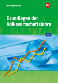 Abbildung von: Grundlagen der Volkswirtschaftslehre - Westermann Berufliche Bildung