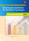 Cover: Betriebswirtschaftslehre f&uuml;r Berufliche Gymnasien - Westermann Berufliche Bildung