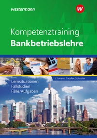 Abbildung von: Kompetenztraining Bankbetriebslehre - Westermann Berufliche Bildung