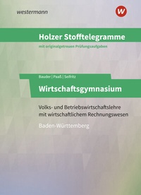 Abbildung von: Holzer Stofftelegramme Baden-Württemberg - Wirtschaftsgymnasium - Westermann Berufliche Bildung