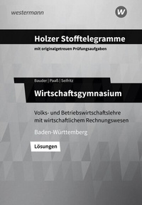 Abbildung von: Holzer Stofftelegramme Baden-Württemberg - Wirtschaftsgymnasium - Westermann Berufliche Bildung