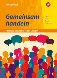 Abbildung von: Gemeinsam handeln - Politik an berufsbildenden Schulen - Westermann Berufliche Bildung