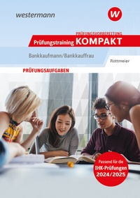 Abbildung von: Prüfungsvorbereitung Prüfungstraining KOMPAKT - Bankkaufmann/Bankkauffrau - Westermann Berufliche Bildung