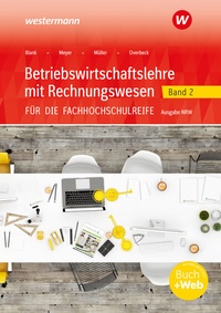 Abbildung von: Betriebswirtschaftslehre mit Rechnungswesen für die Fachhochschulreife - Ausgabe Nordrhein-Westfalen - Westermann Berufliche Bildung