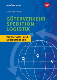 Abbildung von: Güterverkehr - Spedition - Logistik - Westermann Berufliche Bildung