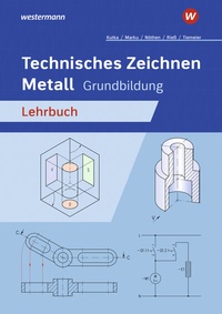 Abbildung von: Technisches Zeichnen Metall - Westermann Berufliche Bildung