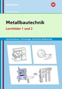 Bild vergrößern Bild: Metallbautechnik: Technologie, Technische Mathematik - Westermann Berufliche Bildung