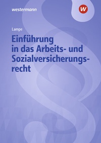 Abbildung von: Einführung in das Arbeits- und Sozialversicherungsrecht - Westermann Berufliche Bildung