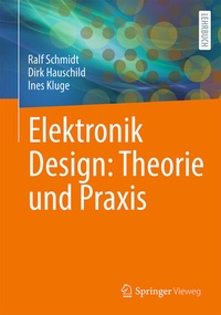 Bild vergrößern Bild: Elektronik Design: Theorie und Praxis - Springer Vieweg