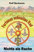 Cover: Fortunas schnelles Rad - Nichts als Rache - epubli