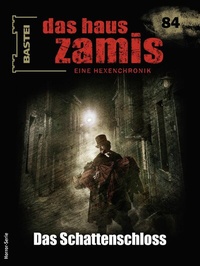 Abbildung von: Das Haus Zamis 84 - Bastei Lübbe