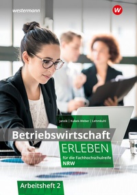 Abbildung von: Betriebswirtschaft erleben für die Fachhochschulreife Nordrhein-Westfalen - Winklers Verlag