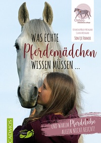 Abbildung von: Was echte Pferdemädchen wissen müssen ... - Cadmos Verlag