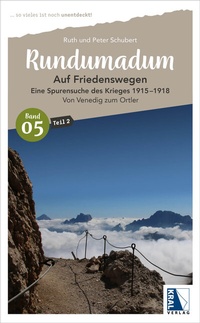 Abbildung von: Rundumadum: Auf Friedenswegen - Eine Spurensuche des Krieges 1915-1918 - KRAL